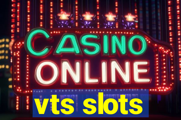 vts slots